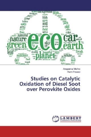 Kniha Studies on Catalytic Oxidation of Diesel Soot over Perovkite Oxides Anupama Mishra