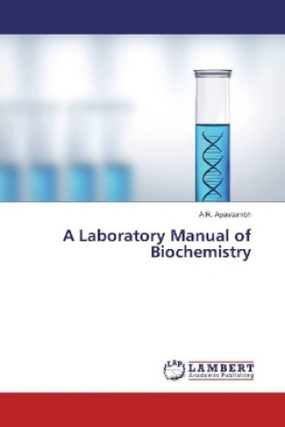 Knjiga A Laboratory Manual of Biochemistry A. R. Apastambh