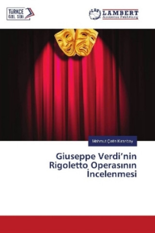 Livre Giuseppe Verdi'nin Rigoletto Operasinin Incelenmesi Mahmut Çetin Kiranbay