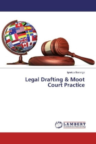 Könyv Legal Drafting & Moot Court Practice Ignatus Barongo