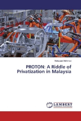 Buch PROTON: A Riddle of Privatization in Malaysia Mahzuan Mohmed