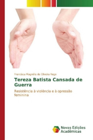 Carte Tereza Batista Cansada de Guerra Francisca Magnólia de Oliveira Rego