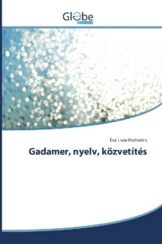 Книга Gadamer, nyelv, közvetítés Éva Lívia Podlovics