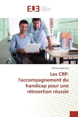 Книга Les CRP: l'accompagnement du handicap pour une réinsertion réussie Mélissa Gaborieau