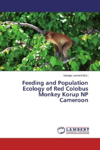 Knjiga Feeding and Population Ecology of Red Colobus Monkey Korup NP Cameroon Usongo Leonard