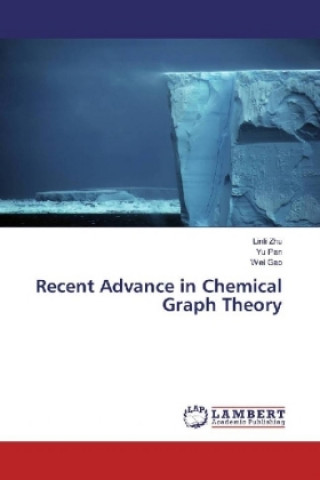 Könyv Recent Advance in Chemical Graph Theory Linli Zhu