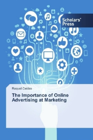 Kniha The Importance of Online Advertising at Marketing Raquel Caldas