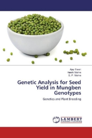 Książka Genetic Analysis for Seed Yield in Mungben Genotypes Ajay Tiwari