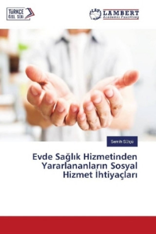 Buch Evde Saglik Hizmetinden Yararlananlarin Sosyal Hizmet Ihtiyaçlari Semih Sütçü