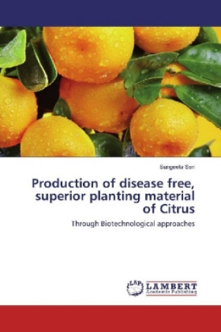 Книга Production of disease free, superior planting material of Citrus Sangeeta Sen