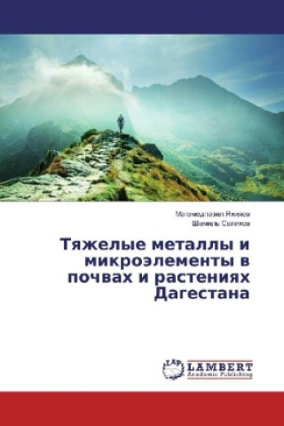 Carte Tyazhelye metally i mikrojelementy v pochvah i rasteniyah Dagestana Magomedpazil Yahiyaev