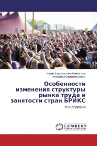 Knjiga Osobennosti izmeneniya struktury rynka truda i zanyatosti stran BRIKS Chimis Vladimirovna Sanchat-ool