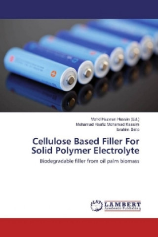 Knjiga Cellulose Based Filler For Solid Polymer Electrolyte Mohamad Haafiz Mohamad Kassim