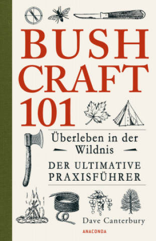 Könyv Bushcraft 101 - Überleben in der Wildnis / Der ultimative Survival Praxisführer Dave Canterbury