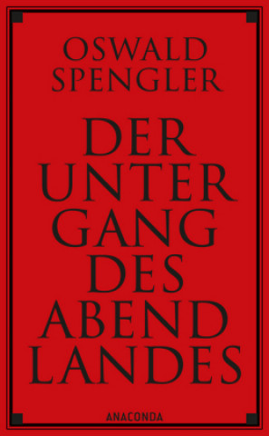 Kniha Der Untergang des Abendlandes Oswald Spengler