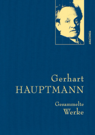 Книга Gerhart Hauptmann - Gesammelte Werke (Iris®-LEINEN-Ausgabe) Gerhart Hauptmann