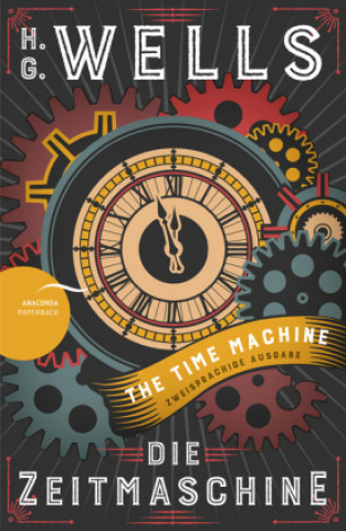 Kniha Die Zeitmaschine / The Time Machine (Zweisprachige Ausgabe, Englisch-Deutsch) Herbert George Wells