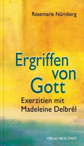 Kniha Ergriffen von Gott Rosemarie Nürnberg