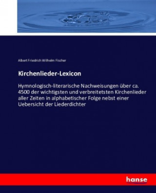 Knjiga Kirchenlieder-Lexicon Albert Friedrich Wilhelm Fischer