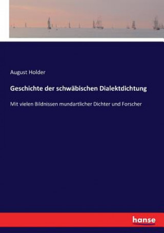 Kniha Geschichte der schwabischen Dialektdichtung August Holder