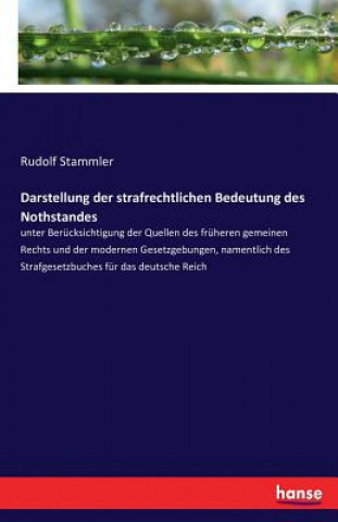 Kniha Darstellung der strafrechtlichen Bedeutung des Nothstandes Rudolf Stammler
