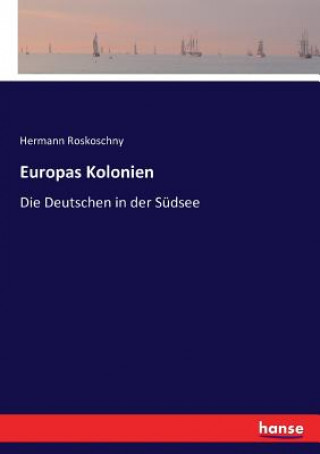 Kniha Europas Kolonien HERMANN ROSKOSCHNY