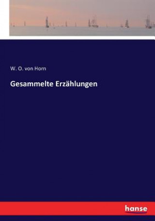 Kniha Gesammelte Erzahlungen W. O. von Horn