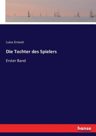 Kniha Tochter des Spielers Ernesti Luise Ernesti