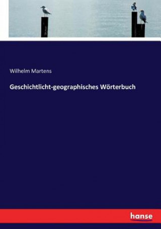 Carte Geschichtlicht-geographisches Woerterbuch Wilhelm Martens