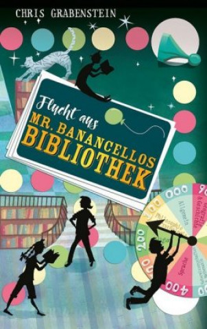 Kniha Flucht aus Mr. Banancellos Bibliothek Chris Grabenstein