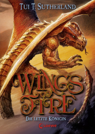 Kniha Wings of Fire - Die letzte Königin Tui T. Sutherland
