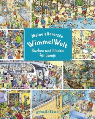 Könyv Meine allererste WimmelWelt - Suchen und finden für Jungs Wilfried Gebhard