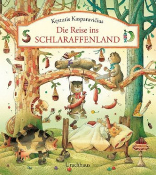 Kniha Die Reise ins Schlaraffenland Kestutis Kasparavicius