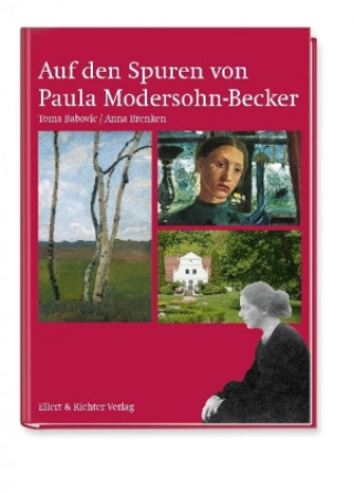 Książka Auf den Spuren von Paula Modersohn-Becker Toma Babovic