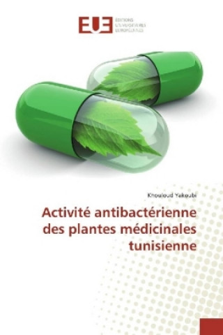 Książka Activité antibactérienne des plantes médicinales tunisienne Khouloud Yakoubi