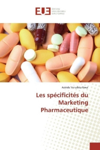Könyv Les spécificités du Marketing Pharmaceutique Astride Verushka Nwal