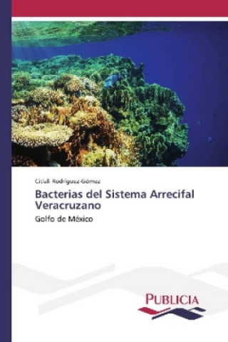 Książka Bacterias del Sistema Arrecifal Veracruzano Citlali Rodríguez-Gómez