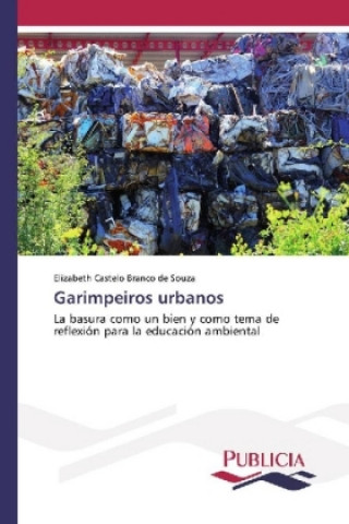 Книга Garimpeiros urbanos Elizabeth Castelo Branco de Souza