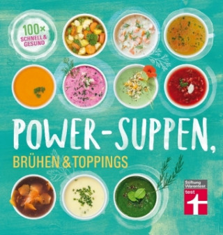 Kniha Power-Suppen, Brühen & Toppings Dagmar Von Cramm