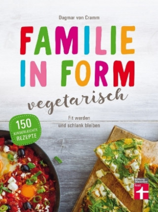 Kniha Familie in Form - vegetarisch Dagmar Von Cramm