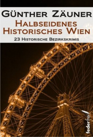 Книга Halbseidenes historisches Wien Günther Zäuner