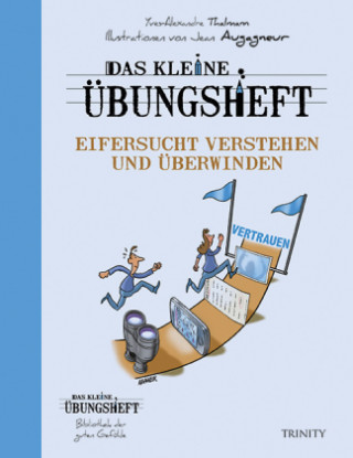 Kniha Das kleine Übungsheft - Eifersucht verstehen und überwinden Yves-Alexandre Thalmann