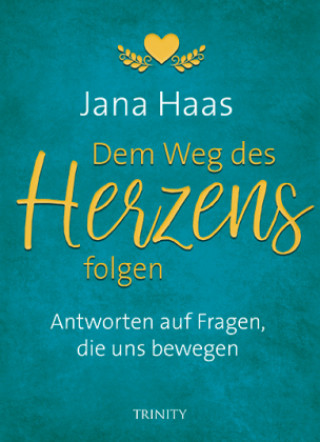 Kniha Dem Weg des Herzens folgen Jana Haas