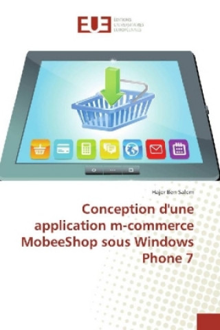 Kniha Conception d'une application m-commerce MobeeShop sous Windows Phone 7 Hajer Ben Salem