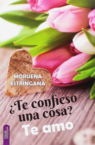 Kniha TE CONFIESO UNA COSA? TE AMO MORUENA ESTRINGANA