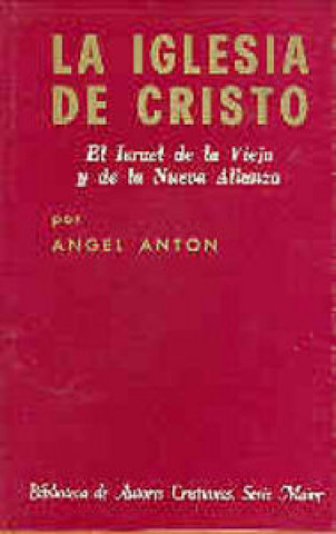 Книга La Iglesia de Cristo Ángel Antón