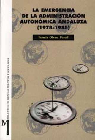 Kniha La emergencia de la Administración Autonómica Andaluza (1978-1985) Fermín Olvera Porcel