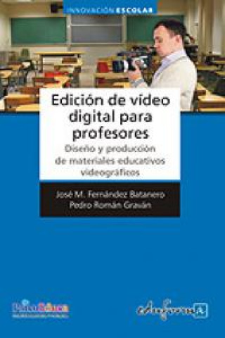 Книга Edición de vídeo digital para profesores Julio . . . [et al. ] Cabero Almenara