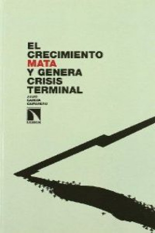 Livre El crecimiento mata y genera crisis terminal 