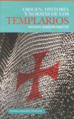 Carte ORIGEN, HISTORIA Y NORMAS DE LOS TEMPLARIOS 